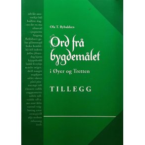 Ola T. Rybakken - Ord fr bygdemlet i yer og Tretten - Tillegg (Heftet)