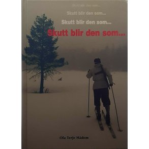  - Skutt blir den som ... - Innbundet