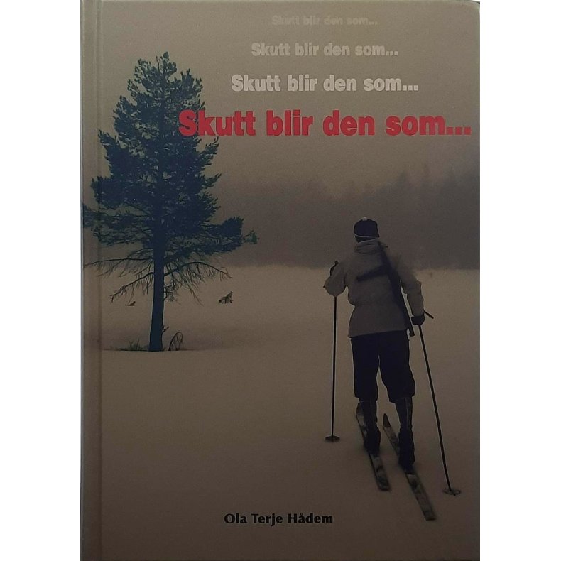  - Skutt blir den som ... - Innbundet