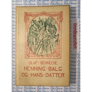 Olaf Benneche - Henning Balg og hans datter