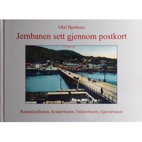 Olaf Bjerknes - Jernbanen sett gjennom postkort