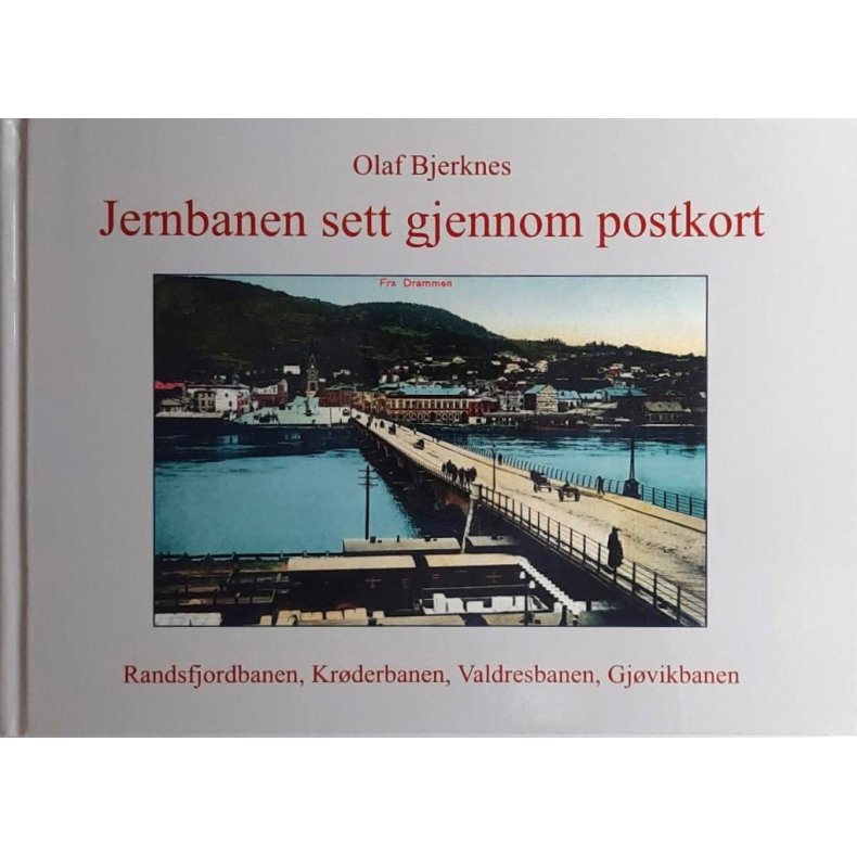 Olaf Bjerknes - Jernbanen sett gjennom postkort