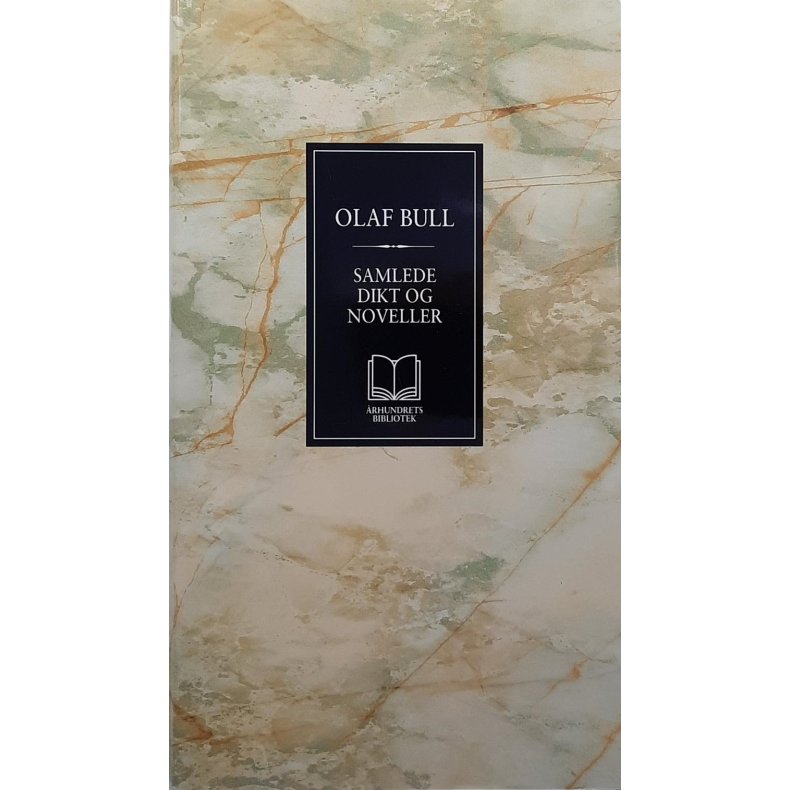 Olaf Bull - Samlede dikt og noveller (rhundrets bibliotek)