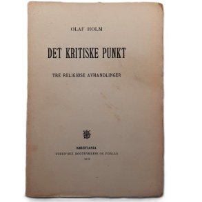 Olaf Holm - Det kritiske punkt - Tre religi�se avhandlinger - (Heftet)