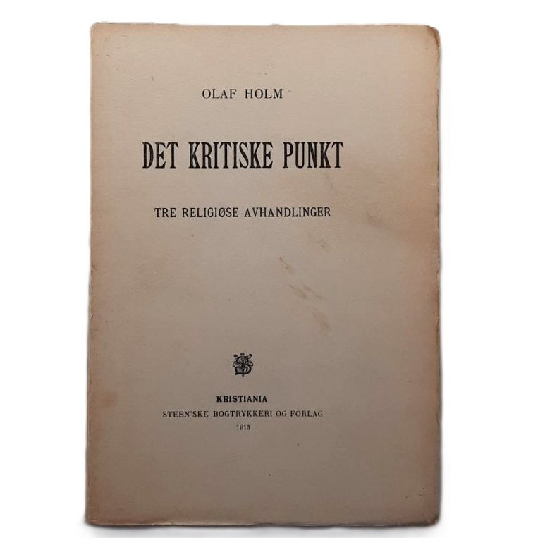 Olaf Holm - Det kritiske punkt - Tre religi�se avhandlinger - (Heftet)