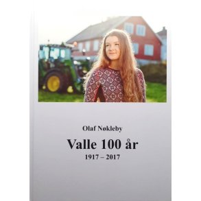 Olaf N�kleby - Valle 100 �r 1917-2017 (Innb.)