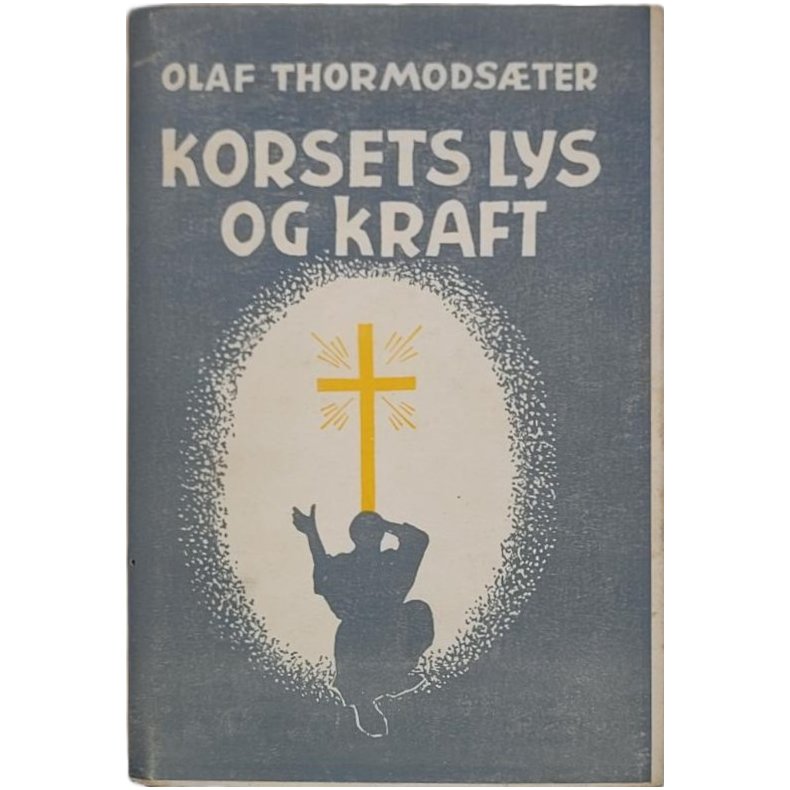 Olaf Thormodster - korsets lys og kraft