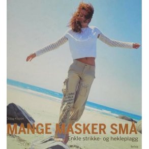 Mange masker sm� - Enkle strikke- og hekleplagg