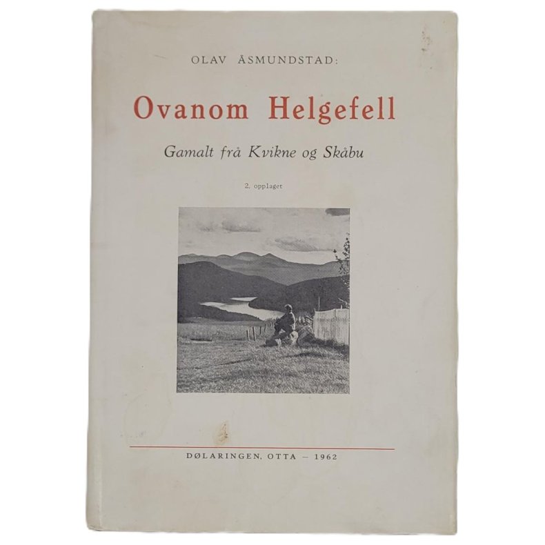 Olav smundstad - Ovanom Helgefell - Gamalt fr Kvikne og Skbu