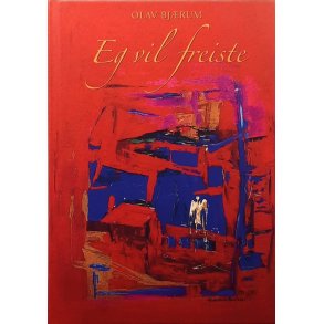 Olav Bj�rum - Eg vil freiste (Innbundet)