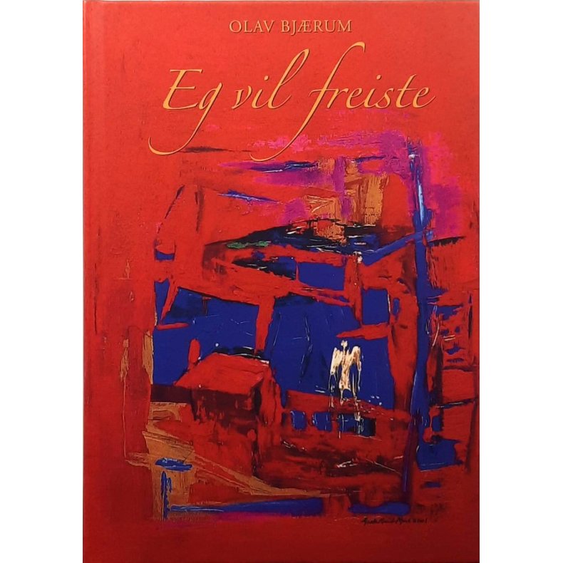 Olav Bj�rum - Eg vil freiste (Innbundet)