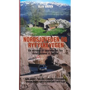 Olav Breen - Nordsjvegen og Ryfylkevegen - En veiveiser til opplevelser fra Kristiansand til Rldal