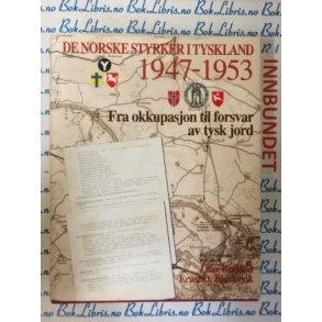 Olav Breidlid og Ernst O. Bjrkevik - De norske styrker i Tyskland 1947-1953 (I)