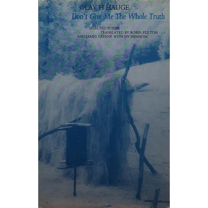 Olav H. Hauge - Don't Give Me The Whole Truth