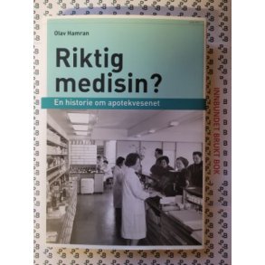 Olav Hamran - Riktig medisin - En historie om apotekvesenet