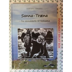 Olav Kjell Srhaug - Sanna -Trna - fra steinalderliv til festivaltid