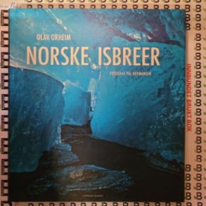 Olav Orheim - Norske isbreer