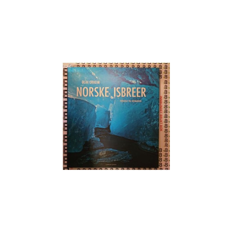 Olav Orheim - Norske isbreer