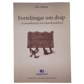 Olav Solberg - Forteljingar om drap - kriminalhistorier fr seinmellomalderen