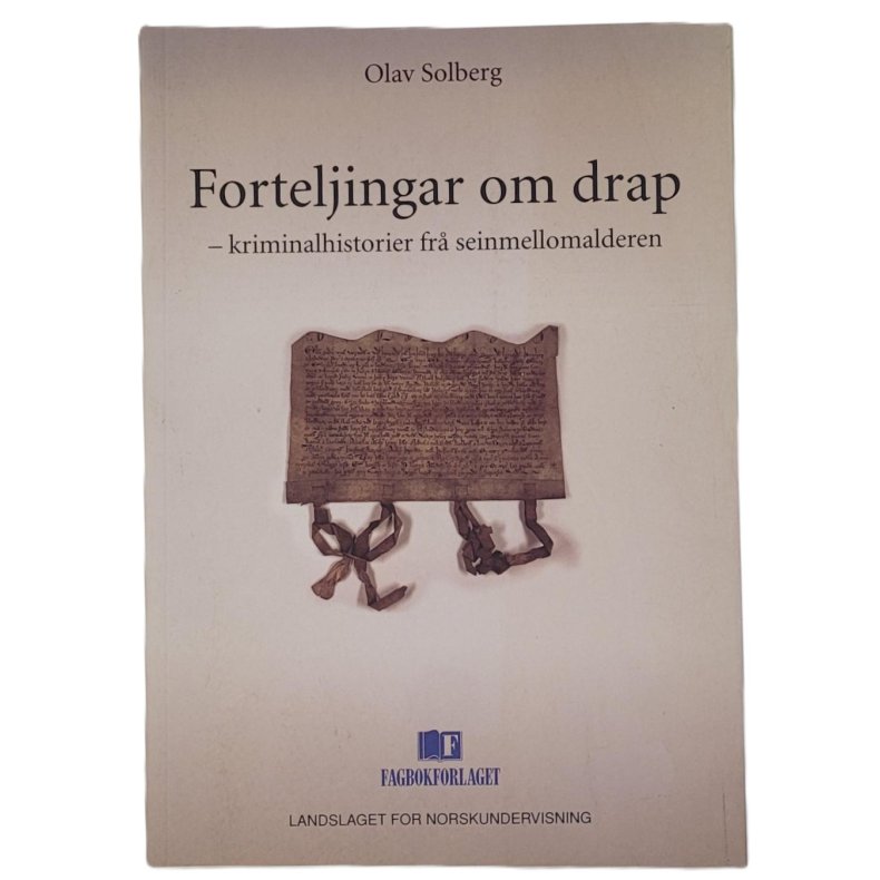 Olav Solberg - Forteljingar om drap - kriminalhistorier fr seinmellomalderen