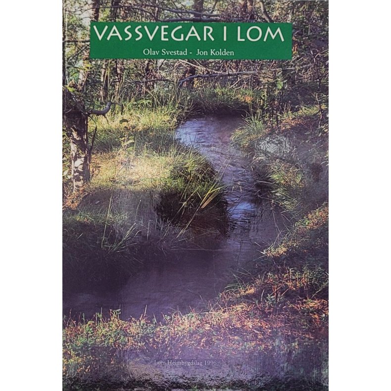 Olav Svestad og Jon Kolden - Vassvegar i Lom