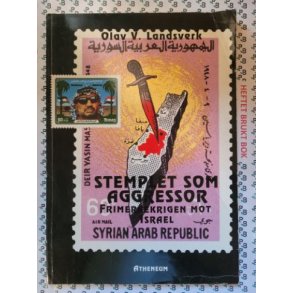 Olav V. Landsverk - Stemplet som aggressor - Frimerkekrigen mot Israel