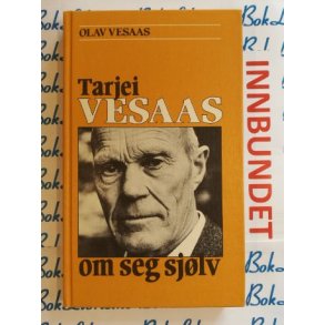 Olav Vesaas - Tarjei Vesaas om seg sjlv (I)