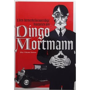 Olav Viksmo Slettan - Den bemerkelsesverdige historien om Dingo Mortmann