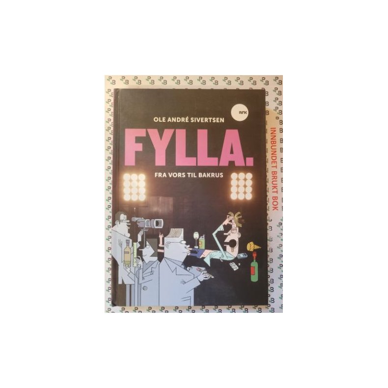 Ole Andr Sivertsen - Fylla. Fra Vors til Bakrus