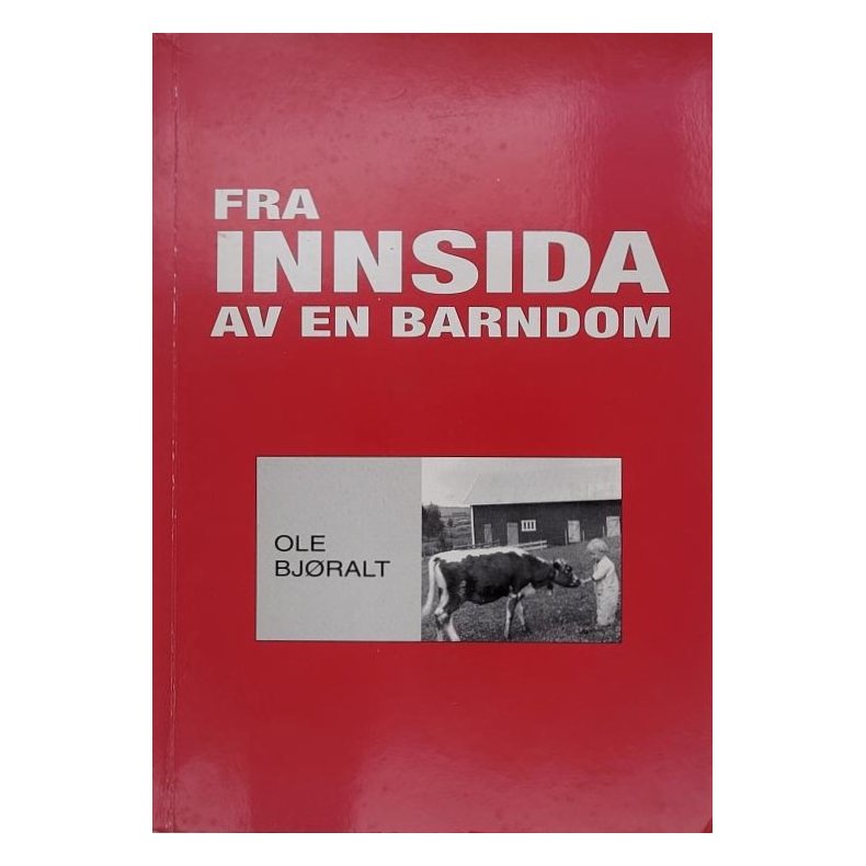 Ole Bjralt - Fra innsida av en barndom (Heftet)