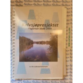 Ole Gulbrand Rudsengen - Kalvsjprosjektet Fagertun skole 2004
