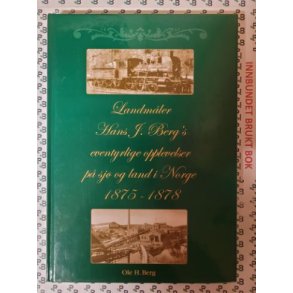 Ole H. Berg - Landmler Hans J. Berg's eventyrlige opplevelser p sj og land i Norge 1875-1878