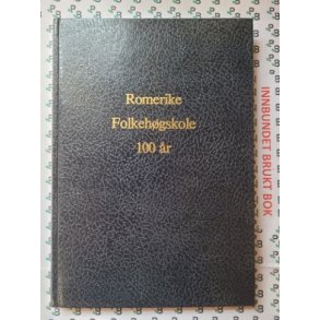Romerike Folkeh�gskole 100 �r 1876-1976 - Ole H. Vethal (red.) - Bruktbok - Innbundet