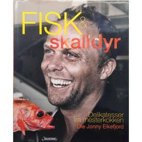 Ole Jonny Eikefjord - Fisk & skalldyr (Innbundet)