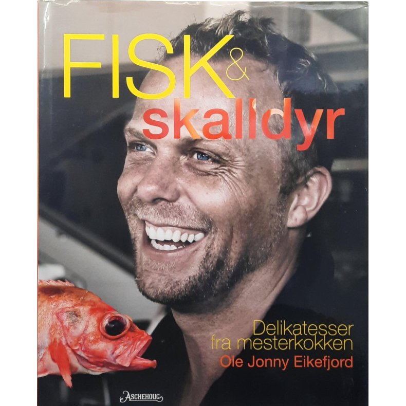 Ole Jonny Eikefjord - Fisk &amp; skalldyr (Innbundet)