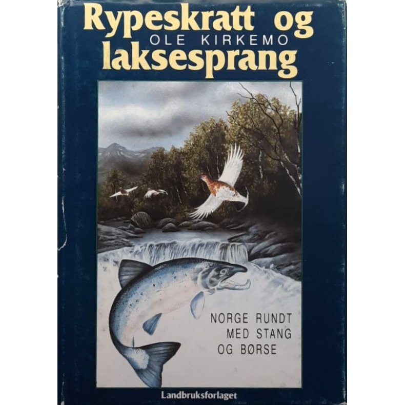 Ole Kirkemo - Rypeskratt og laksesprang (I)