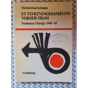 Ole Kristian Grimnes - Et flyktningesamfunn vokser fram