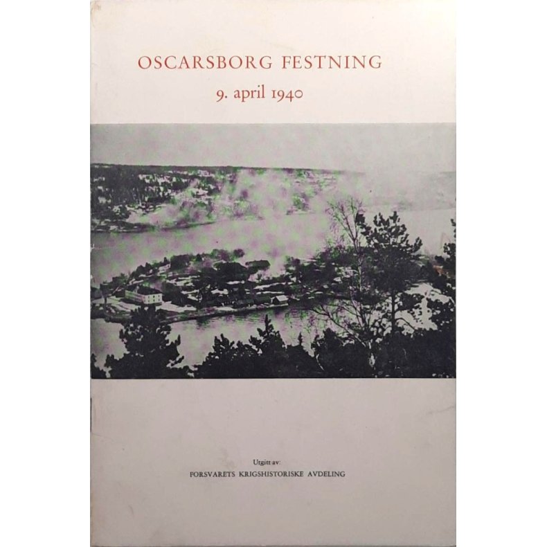 Ole Kristian Grimnes - Oscarsborg Festning 9. april 1940 (Heftet)