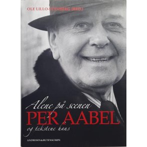 Ole Lillo-Stenberg (Red.) - Alene p scenen - Per Aabel og tekstene hans