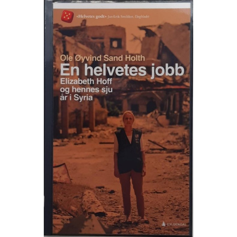Ole yvind Sand Holth - En helvetes jobb Elizabeth Hoff og hennes sju r i Syria
