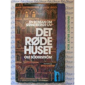Ole Sderstrm - Det rde huset. En roman om Strindbergs liv
