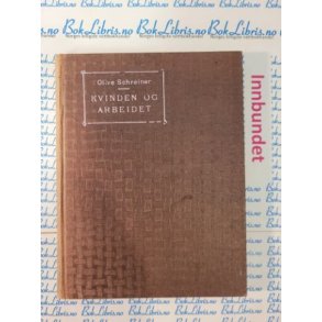 Olive Schreiner - Kvinden og arbeidet (1911)