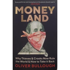Oliver Bullough - Moneyland