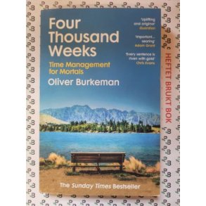Oliver Burkeman - Four Thousand Weeks