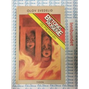 Olov Svedelid - Betongrosene og pyromanen