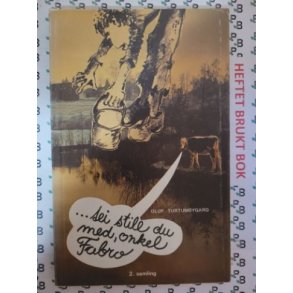 Oluf Turtumygard - Tei stille du med, onkel Fabro