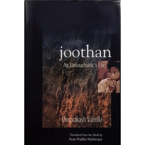 Omprakash Valmiki - Joothan - A Dalit's Life