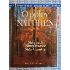 Opplev naturen - Naturglede, Naturforstelse, Naturkunnskap
