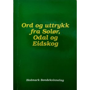 Ord og uttrykk fra Sol�r, Odal og Eidsskog - Bruktbok - Heftet