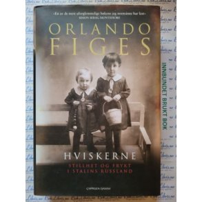 Orlando Figes - Hviskerne - Stillhet og frykt i Stalins Russland (Innb)